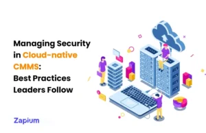 Managing Security in Cloud-native CMMS: Best Practices Leaders Follow