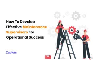 How To Develop Effective Maintenance Supervisors For Operational Success