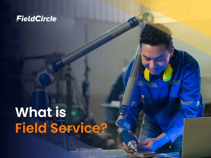What is Field Service Management ?