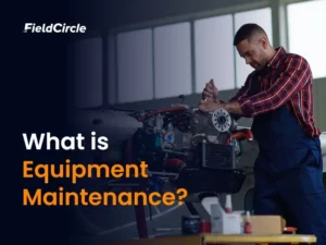 What is Equipment Maintenance?