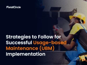 Usage-based Maintenance (UBM): Definition, Benefits and Strategies