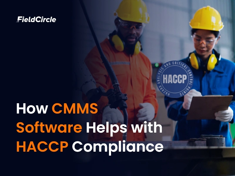 How CMMS Software Helps with HACCP Compliance