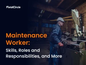 Maintenance Worker: Skills, Roles and Responsibilities, and More