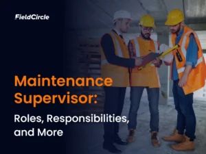 Maintenance Supervisor: Roles, Responsibilities, and More