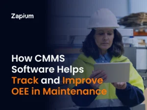 How CMMS Software Helps Track and Improve OEE in Maintenance