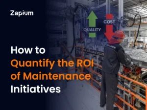 How to Quantify the ROI of Maintenance Initiatives