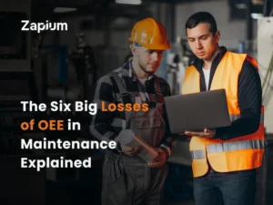 The Six Big Losses of OEE in Maintenance Explained