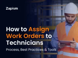 How to Assign Work Orders to Technicians (Process, Best Practices & Tools)
