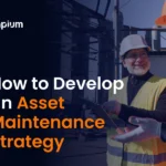 How to Develop an Asset Maintenance Strategy