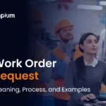 Work Order Request Meaning, Process, and Examples