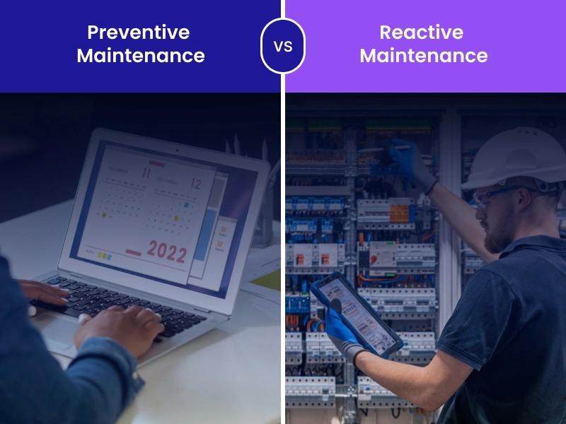 Preventive Maintenance vs Reactive Maintenance
